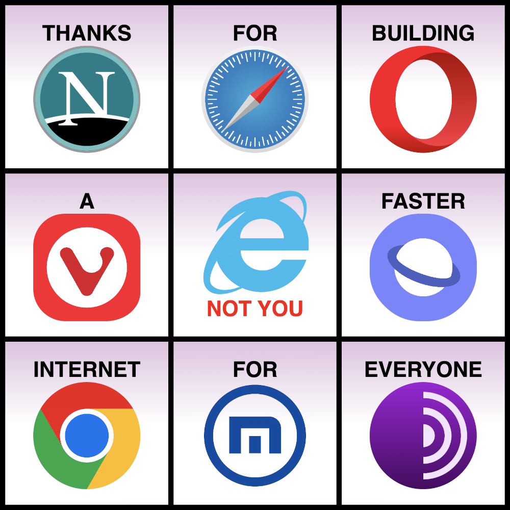 Grid with 9 boxes with a word and a browser logo. The sentence reads: 'Thank you for building faster internet for everyone'. The center panel (with the IE logo) reads 'not you'