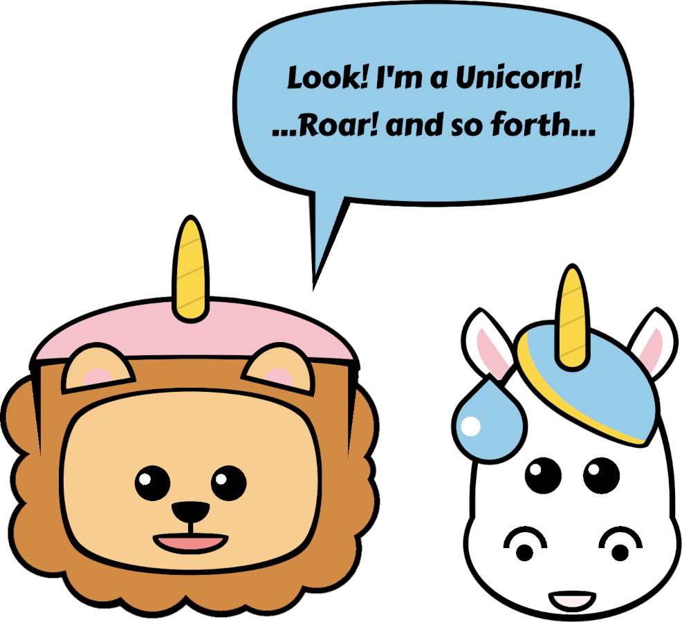 Cartoon showing a lion with a unicorn hat saying 'I am a unicorn! Roar!... and so forth'. And an ashamed unicorn smiling next to it.