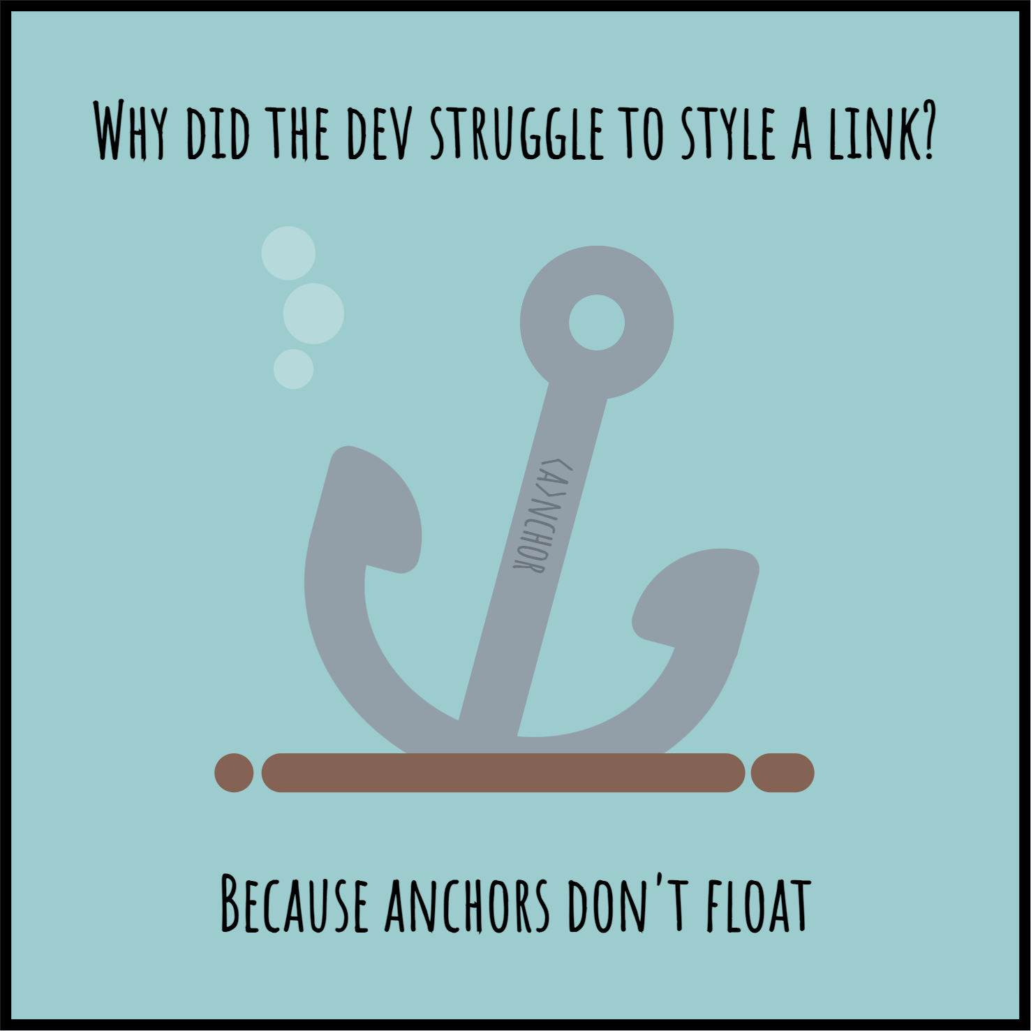 Why did the web developer struggle to style the link? Because anchors don't float