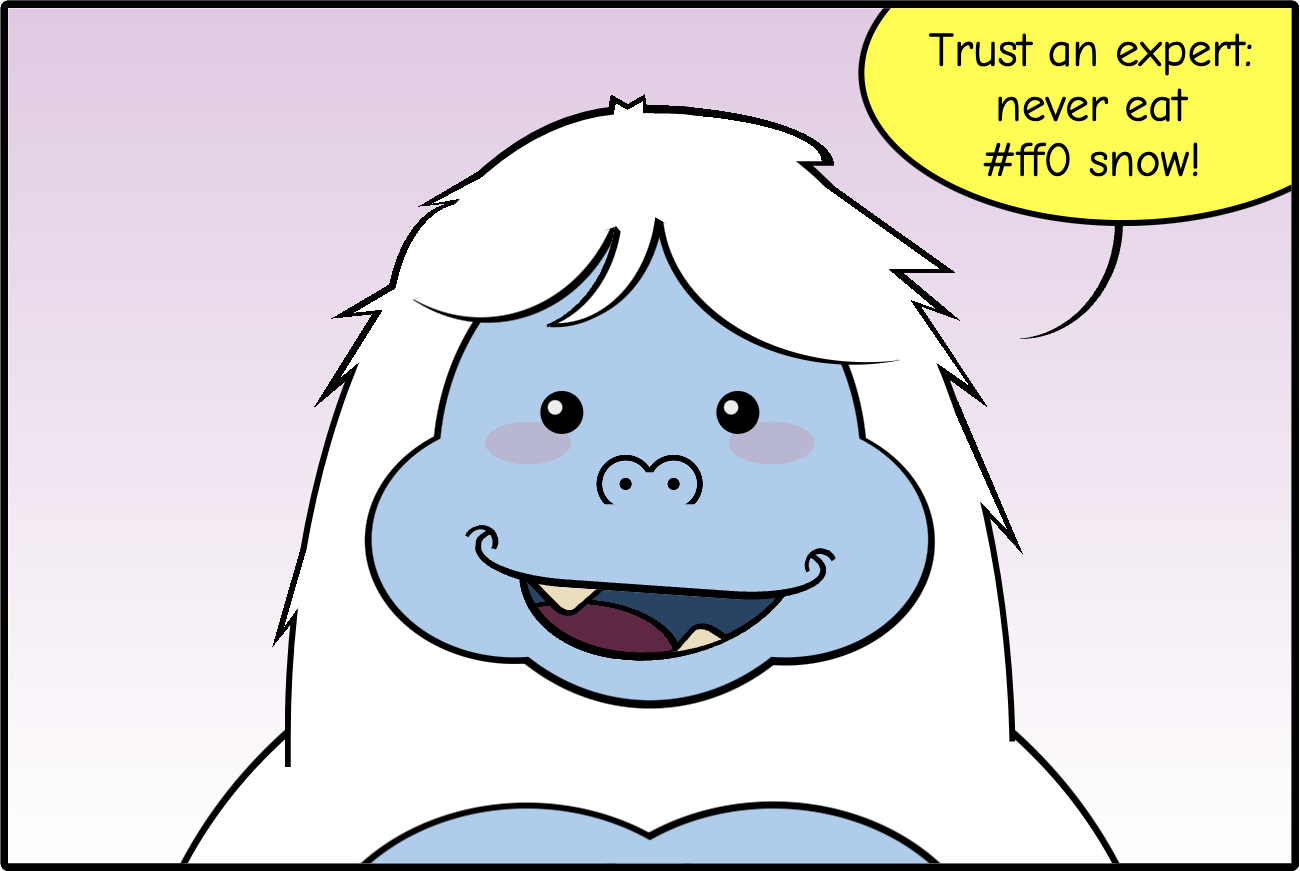 Cartoon of a yeti saying 'Trust an expert: never eat #ff0 snow!'